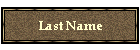 Last Name
